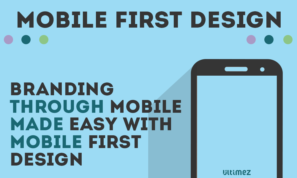 What Mobile first design for your business