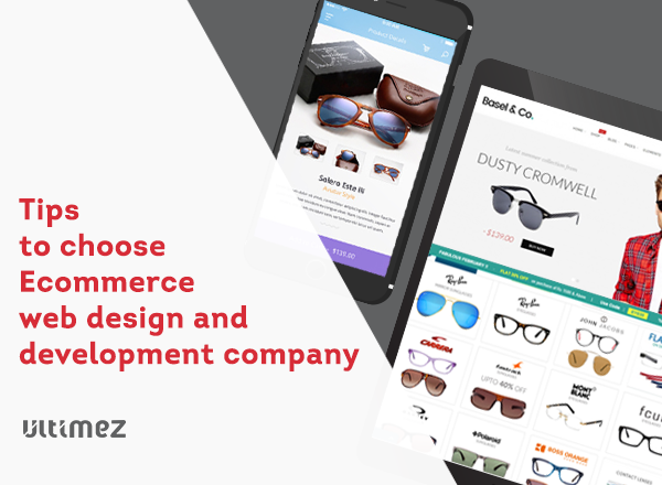 Tips to choose Ecommerce web design and development company