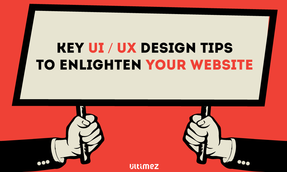 Key UX Design Tips to enlighten your website
