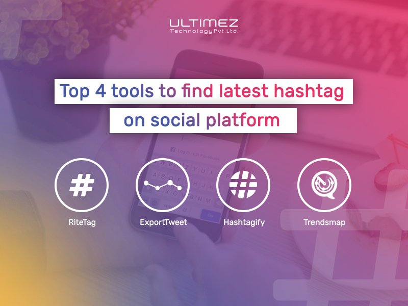 Top four Hashtag tools to find latest hashtag on social platform