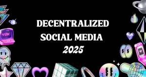 Decentralized Social Media in 2025: A Revolution in Online Freedom