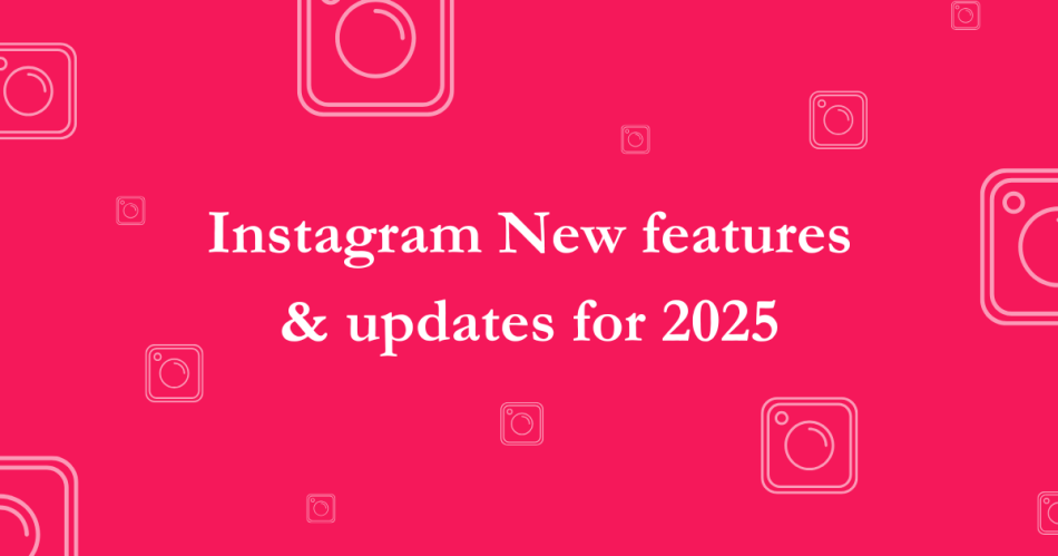 Instagram recent updates & New Features