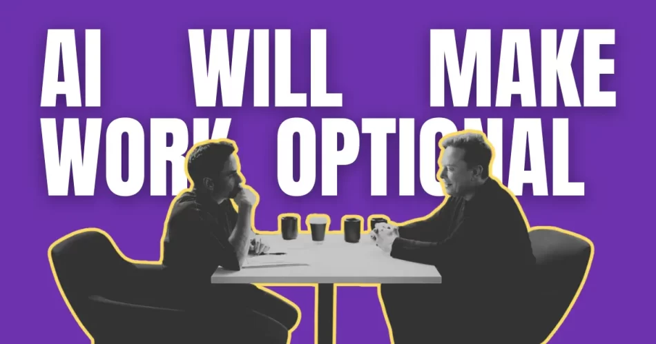 Elon Musk predicts “AI will make work optional” on Nikhil Kamath’s Podcast - Ultimez Blog